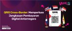 QRIS Cross Border: Memperluas Jangkauan Pembayaran Digital Antarnegara
